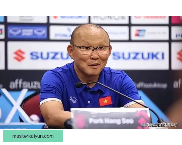 越南国家队主帅朴恒绪执教表现稳健，带队成绩持续提升
